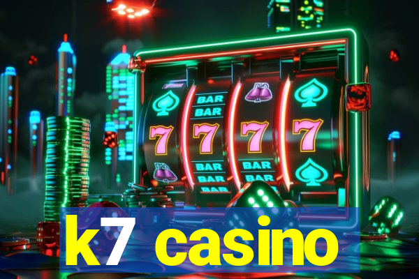 k7 casino